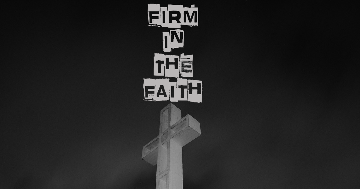 Firm in the Faith