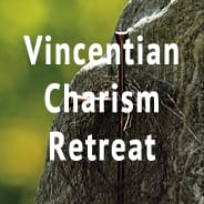 Vincentian Charism Retreat